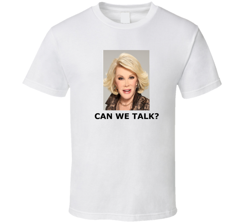 Joan Rivers "Can we talk?" T shirt Joan Rivers "Can we talk?" T shirt