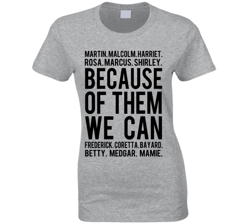 Because Of Them We Can Names Black History Dark Graphic Tee Shirt Because Of Them We Can Names Black History Dark Graphic Tee Shirt