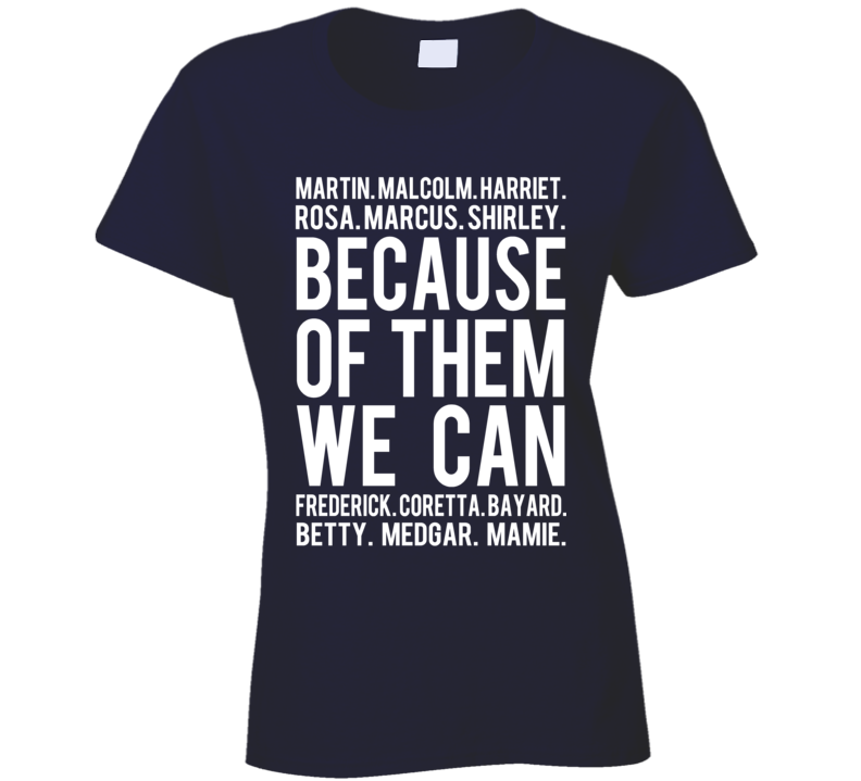 Because Of Them We Can Names Light Black History Graphic Tee Shirt Because Of Them We Can Names Light Black History Graphic Tee Shirt
