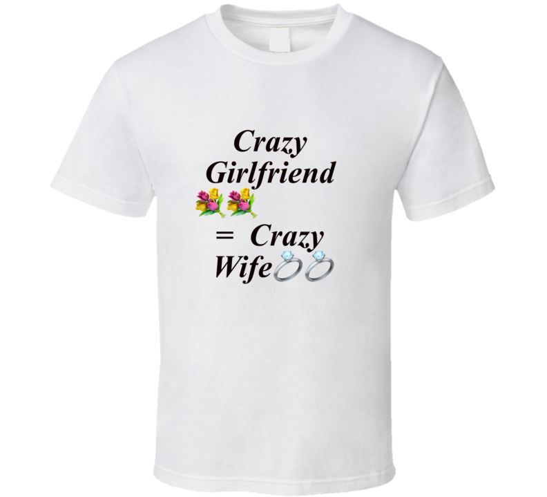 Crazy  T Shirt