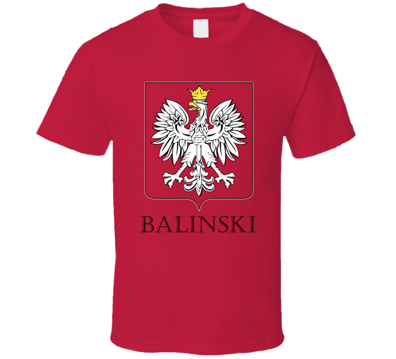 Balinski Polish Last Name Custom Surname Poland Coat Of Arms T Shirt Balinski Polish Last Name Custom Surname Poland Coat Of Arms T Shirt