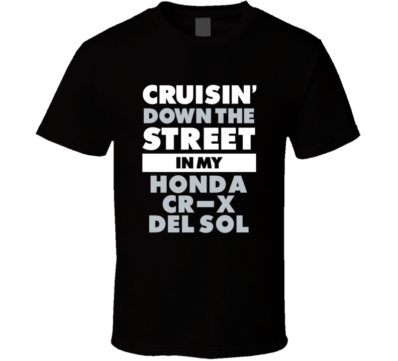 Cruisin Down The Street In My Honda Cr-X Del Sol Straight Outta Compto