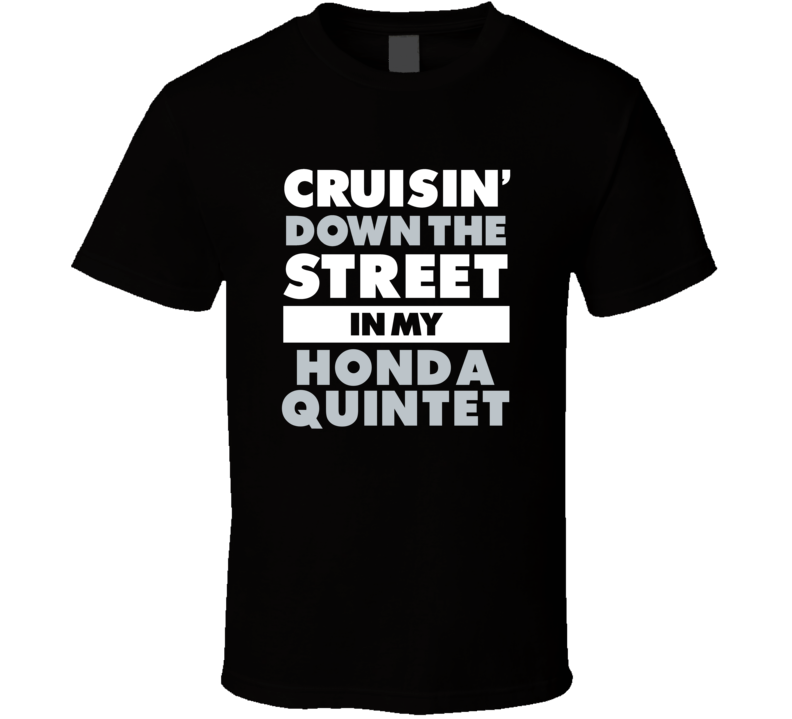 Cruisin Down The Street In My Honda Quintet Straight Outta Compton Par