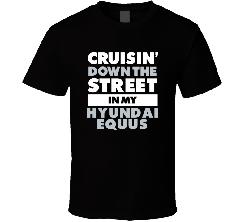Cruisin Down The Street In My Hyundai Equus Straight Outta Compton Par