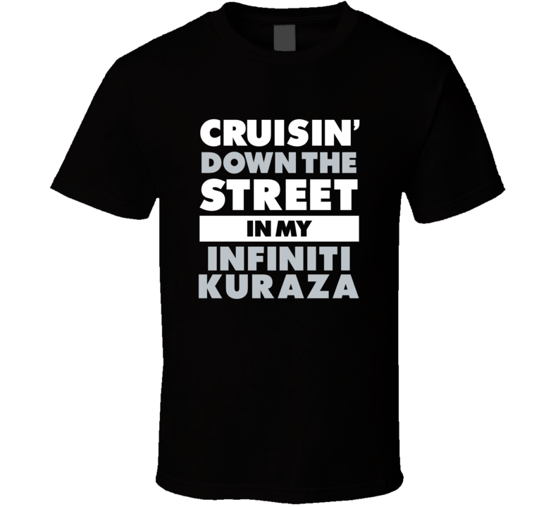 Cruisin Down The Street In My Infiniti Kuraza Straight Outta Compton P