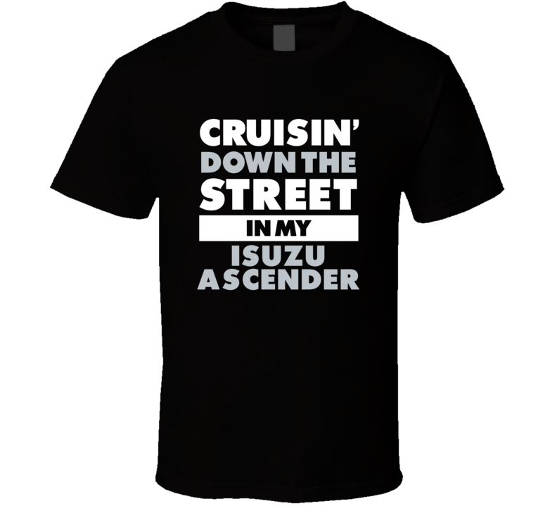 Cruisin Down The Street In My Isuzu Ascender Straight Outta Compton Pa