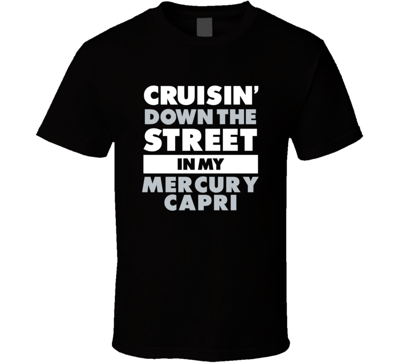 Cruisin Down The Street In My Mercury Capri Straight Outta Compton Par