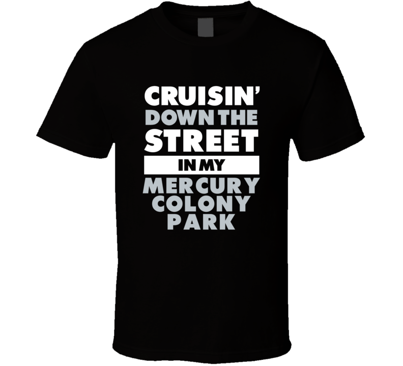 Cruisin Down The Street In My Mercury Colony Park Straight Outta Compt