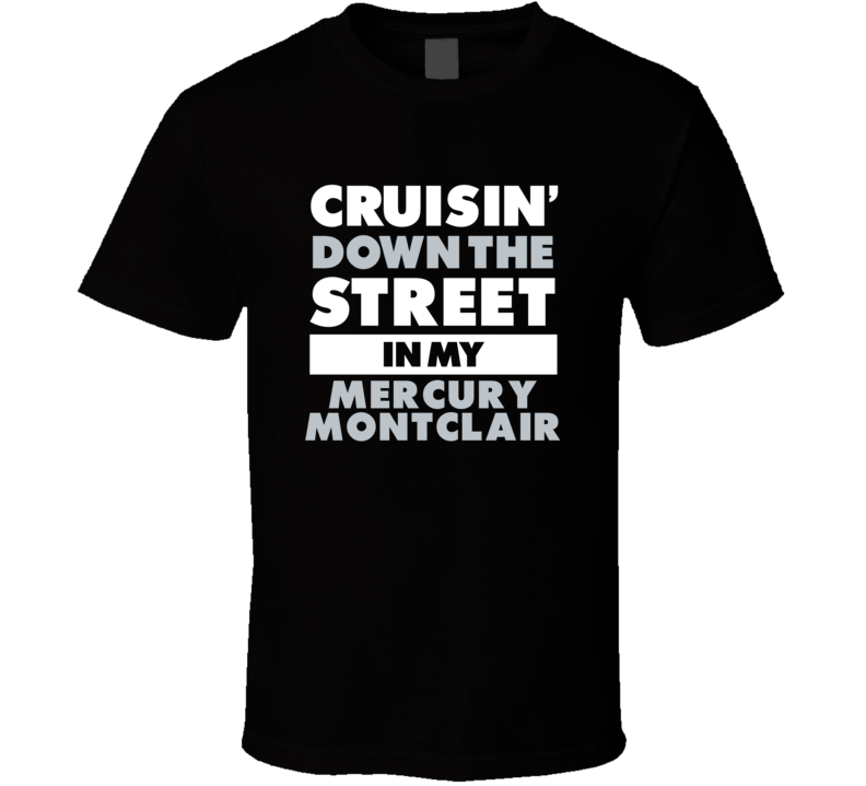 Cruisin Down The Street In My Mercury Montclair Straight Outta Compton Cruisin Down The Street In My Mercury Montclair Straight Outta Compton