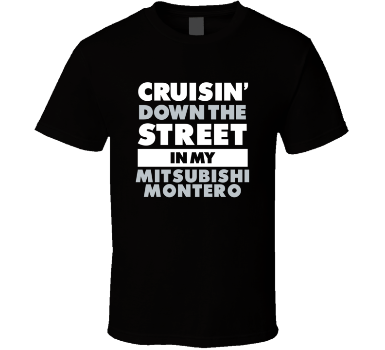 Cruisin Down The Street In My Mitsubishi Montero Straight Outta Compto Cruisin Down The Street In My Mitsubishi Montero Straight Outta Compto