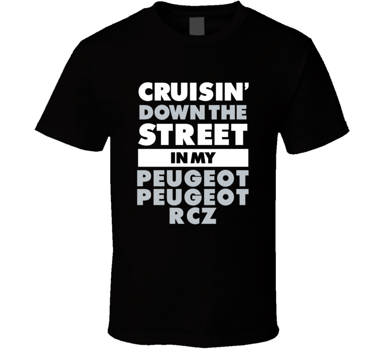 Cruisin Down The Street In My Peugeot Peugeot Rcz Straight Outta Compt Cruisin Down The Street In My Peugeot Peugeot Rcz Straight Outta Compt