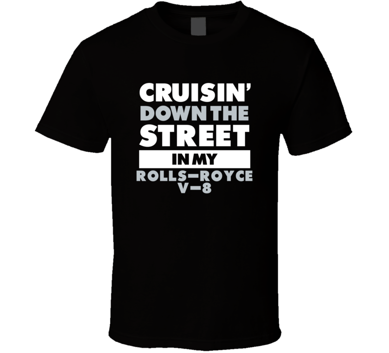 Cruisin Down The Street In My Rolls-Royce V-8 Straight Outta Compton P Cruisin Down The Street In My Rolls-Royce V-8 Straight Outta Compton P