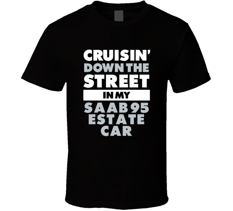 Cruisin Down The Street In My Saab 95 Estate Car Straight Outta Compto