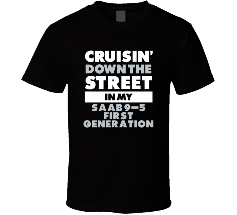Cruisin Down The Street In My Saab 9-5 First Generation Straight Outta Cruisin Down The Street In My Saab 9-5 First Generation Straight Outta