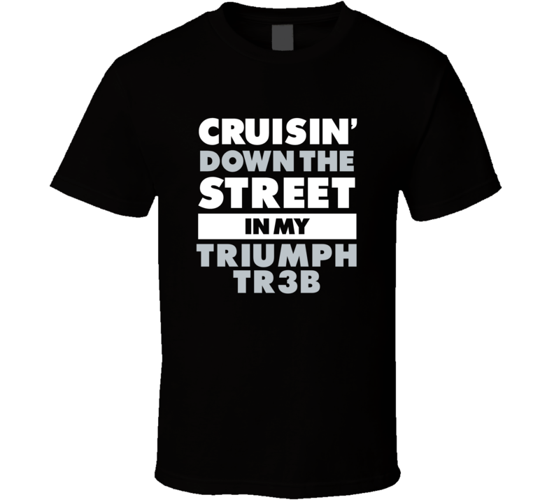 Cruisin Down The Street In My Triumph Tr3B Straight Outta Compton Paro Cruisin Down The Street In My Triumph Tr3B Straight Outta Compton Paro
