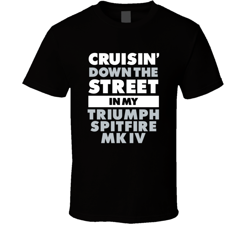 Cruisin Down The Street In My Triumph Spitfire Mk Iv Straight Outta Co