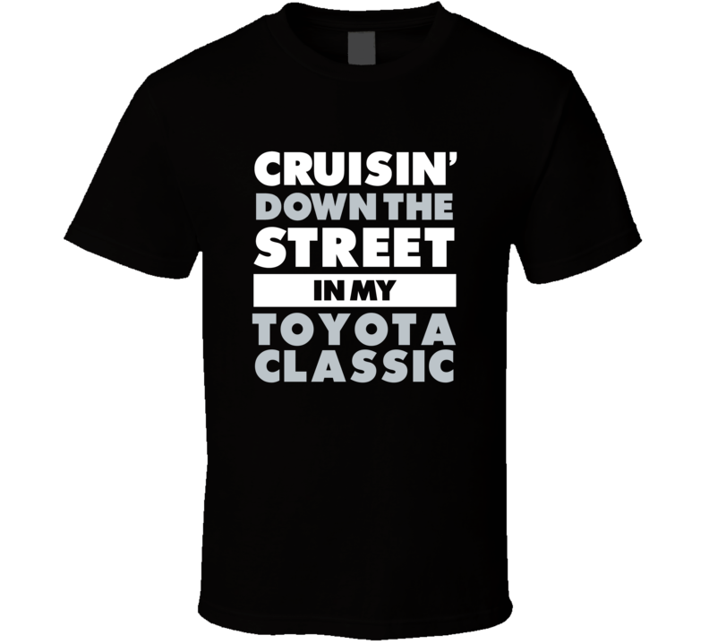 Cruisin Down The Street In My Toyota Classic Straight Outta Compton Pa