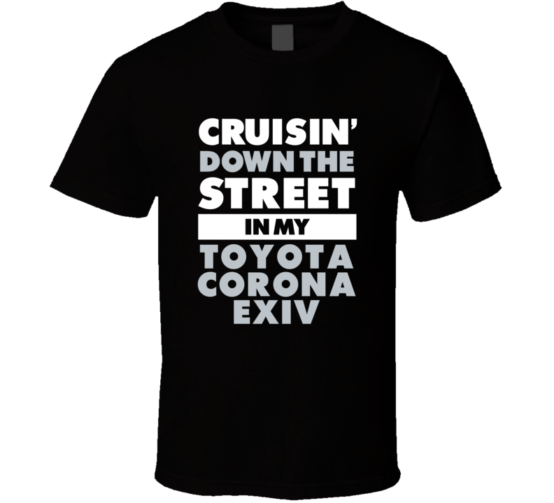 Cruisin Down The Street In My Toyota Corona Exiv Straight Outta Compto Cruisin Down The Street In My Toyota Corona Exiv Straight Outta Compto