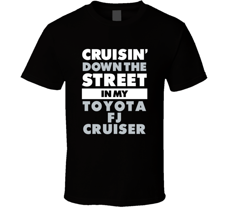 Cruisin Down The Street In My Toyota Fj Cruiser Straight Outta Compton