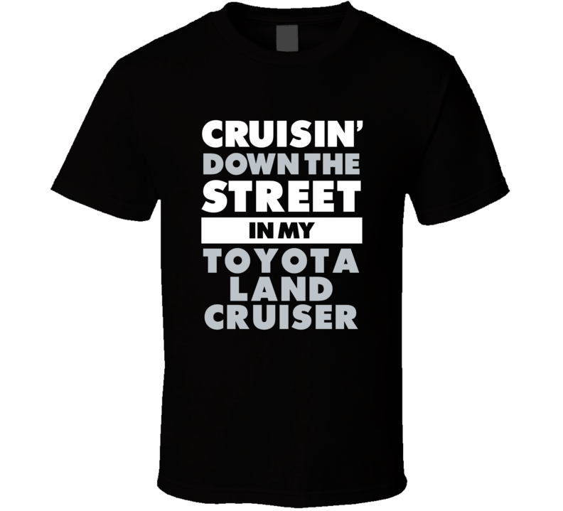 Cruisin Down The Street In My Toyota Land Cruiser Straight Outta Compt