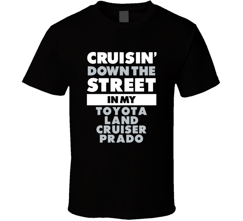 Cruisin Down The Street In My Toyota Land Cruiser Prado Straight Outta