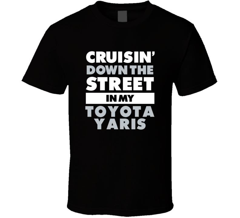 Cruisin Down The Street In My Toyota Yaris Straight Outta Compton Paro Cruisin Down The Street In My Toyota Yaris Straight Outta Compton Paro