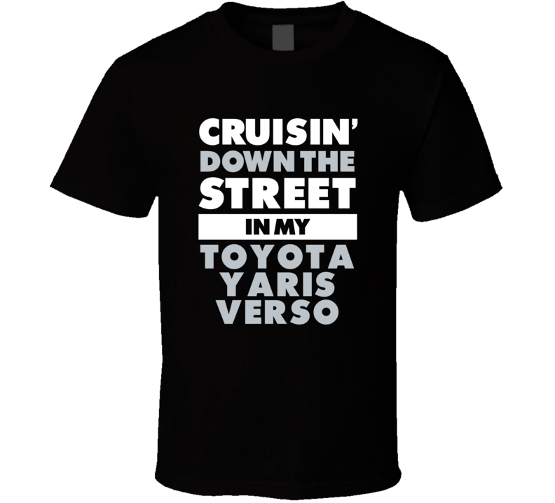 Cruisin Down The Street In My Toyota Yaris Verso Straight Outta Compto Cruisin Down The Street In My Toyota Yaris Verso Straight Outta Compto