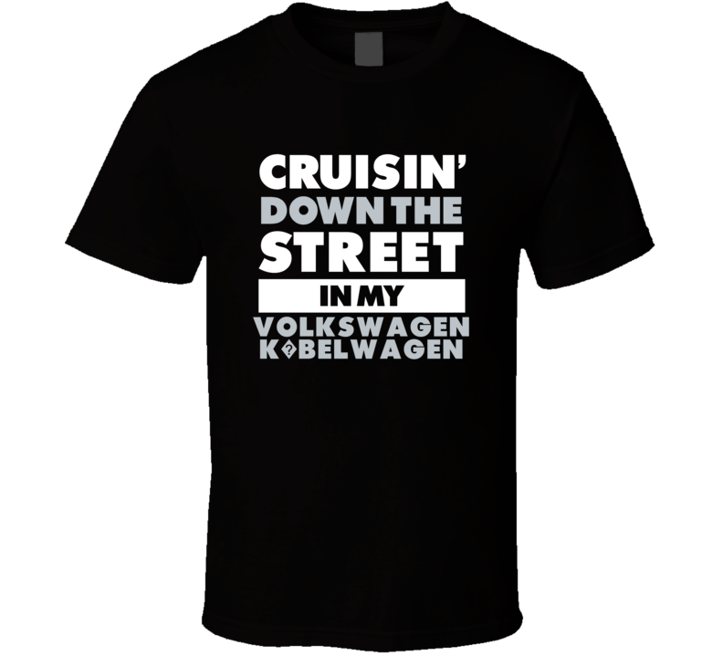 Cruisin Down The Street In My Volkswagen K?belwagen Straight Outta Com Cruisin Down The Street In My Volkswagen K?belwagen Straight Outta Com