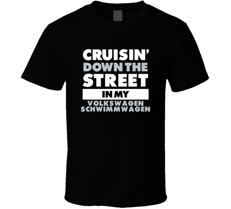 Cruisin Down The Street In My Volkswagen Schwimmwagen Straight Outta C Cruisin Down The Street In My Volkswagen Schwimmwagen Straight Outta C