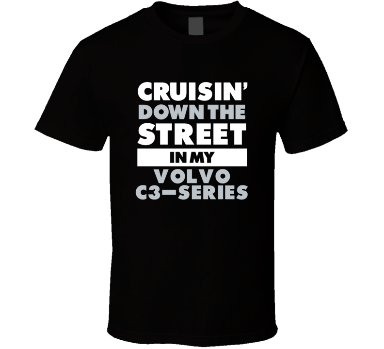 Cruisin Down The Street In My Volvo C3-Series Straight Outta Compton P Cruisin Down The Street In My Volvo C3-Series Straight Outta Compton P