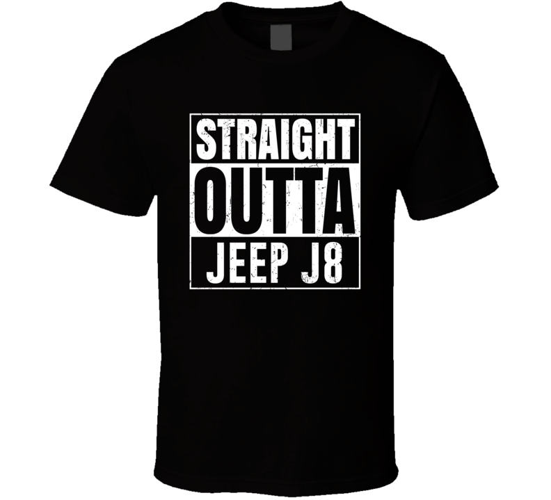 Straight Outta Jeep J8 Compton Parody Car Lover Fan T Shirt Straight Outta Jeep J8 Compton Parody Car Lover Fan T Shirt
