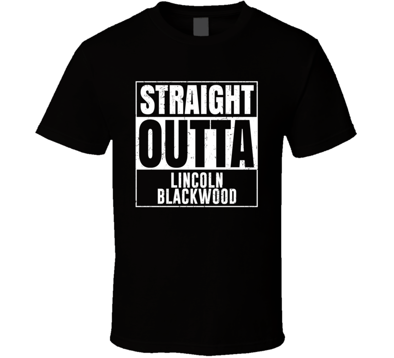 Straight Outta Lincoln Blackwood Compton Parody Car Lover Fan T Shirt