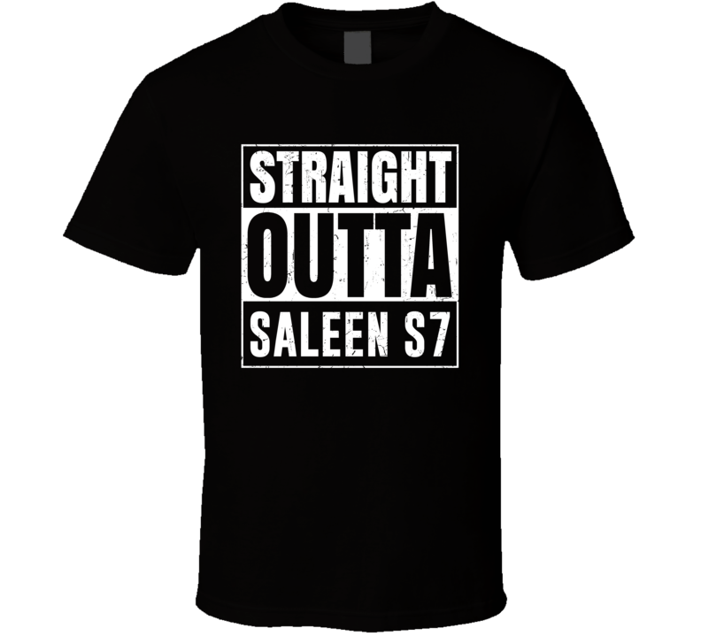Straight Outta Saleen S7 Compton Parody Car Lover Fan T Shirt Straight Outta Saleen S7 Compton Parody Car Lover Fan T Shirt
