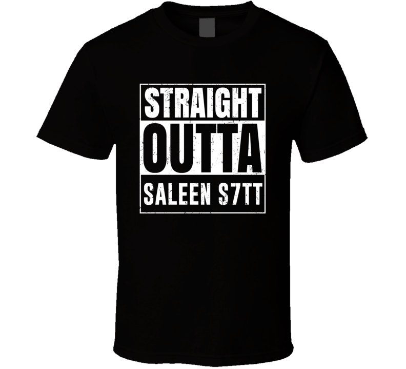 Straight Outta Saleen S7TT Compton Parody Car Lover Fan T Shirt Straight Outta Saleen S7TT Compton Parody Car Lover Fan T Shirt