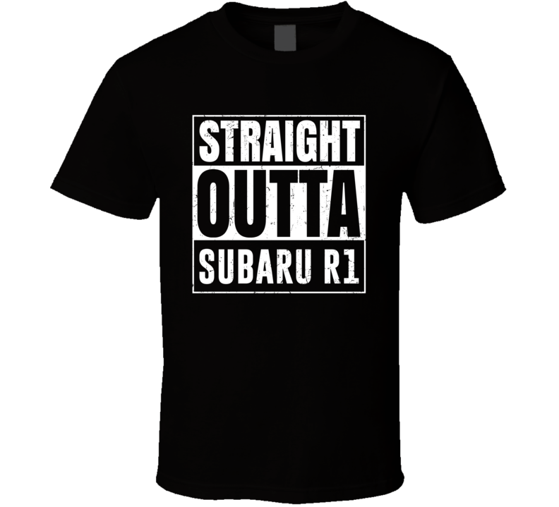 Straight Outta Subaru R1 Compton Parody Car Lover Fan T Shirt Straight Outta Subaru R1 Compton Parody Car Lover Fan T Shirt