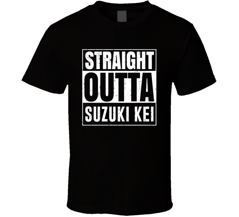 Straight Outta Suzuki Kei Compton Parody Car Lover Fan T Shirt Straight Outta Suzuki Kei Compton Parody Car Lover Fan T Shirt