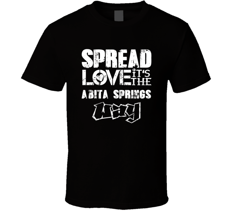 Spread Love It's The Abita Springs Way American City Patriotic Grunge Look T Shirt