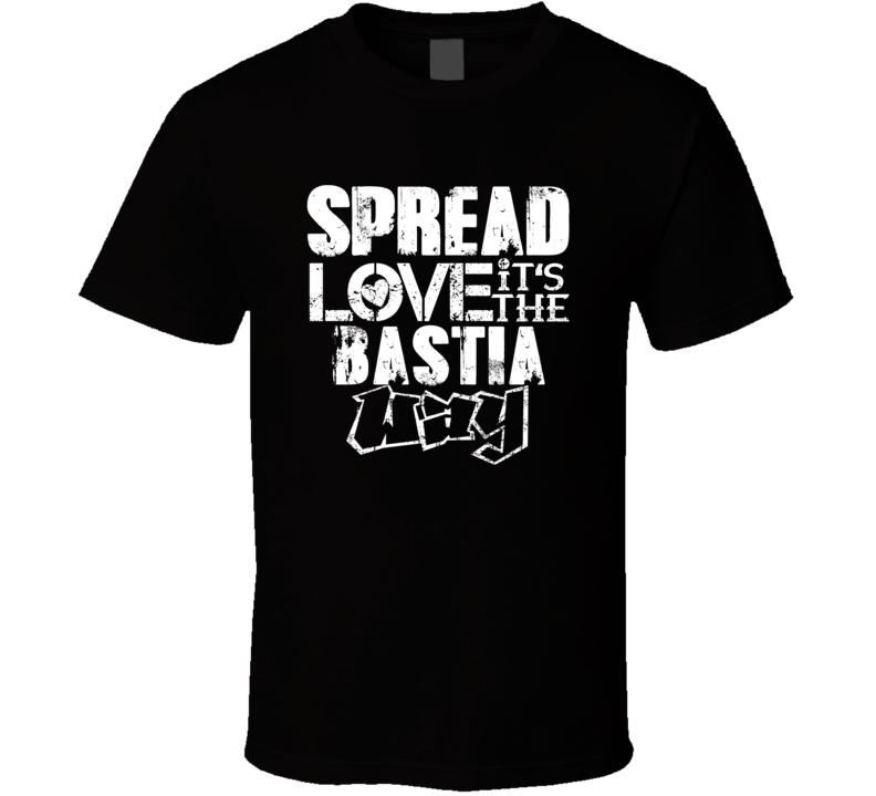Spread Love It's The Bastia Way American City Patriotic Grunge Look T 