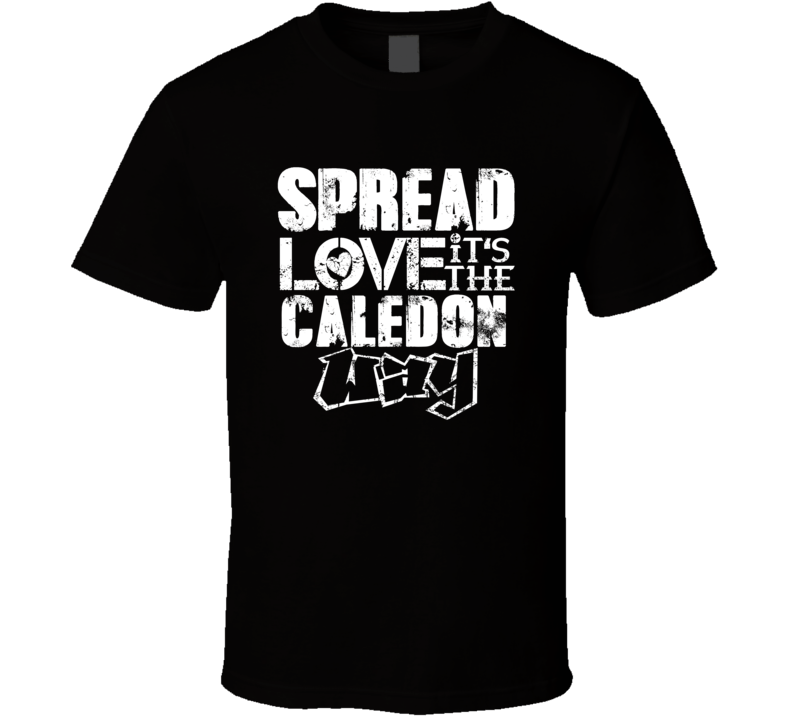 Spread Love It's The Caledon Way American City Patriotic Grunge Look T