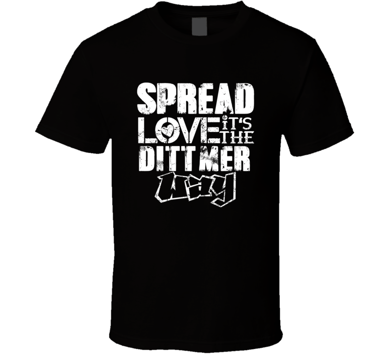 Spread Love It's The Dittmer Way American City Patriotic Grunge Look T Spread Love It's The Dittmer Way American City Patriotic Grunge Look T