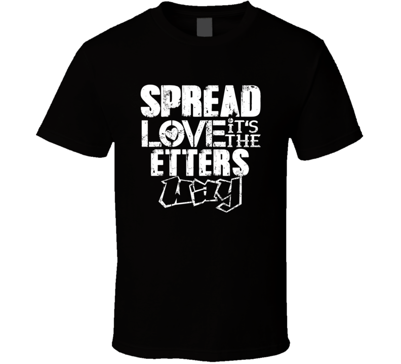 Spread Love It's The Etters Way American City Patriotic Grunge Look T Spread Love It's The Etters Way American City Patriotic Grunge Look T