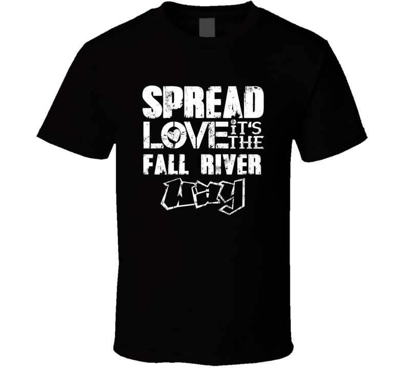 Spread Love It's The Fall River Way American City Patriotic Grunge Loo Spread Love It's The Fall River Way American City Patriotic Grunge Loo