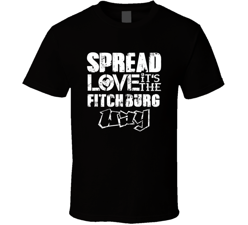 Spread Love It's The Fitchburg Way American City Patriotic Grunge Look Spread Love It's The Fitchburg Way American City Patriotic Grunge Look