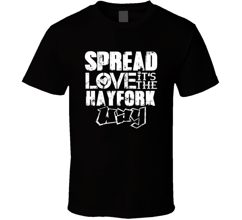 Spread Love It's The Hayfork Way American City Patriotic Grunge Look T Spread Love It's The Hayfork Way American City Patriotic Grunge Look T