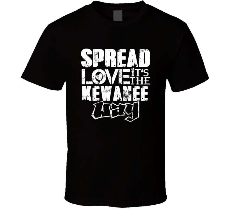 Spread Love It's The Kewanee Way American City Patriotic Grunge Look T Spread Love It's The Kewanee Way American City Patriotic Grunge Look T