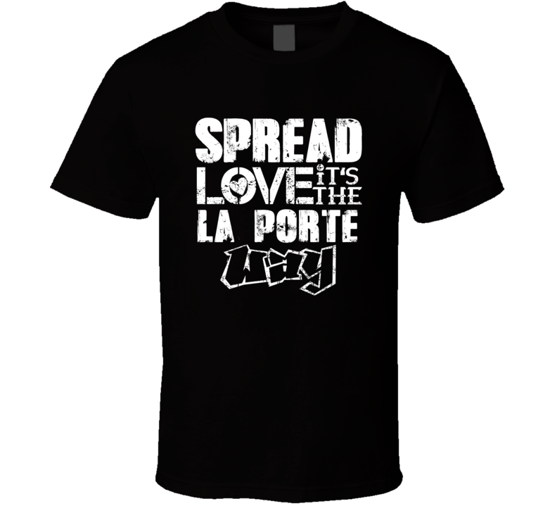 Spread Love It's The La Porte Way American City Patriotic Grunge Look Spread Love It's The La Porte Way American City Patriotic Grunge Look