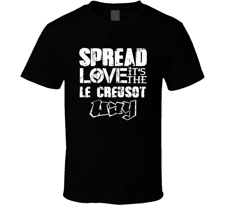Spread Love It's The Le Creusot Way American City Patriotic Grunge Loo Spread Love It's The Le Creusot Way American City Patriotic Grunge Loo