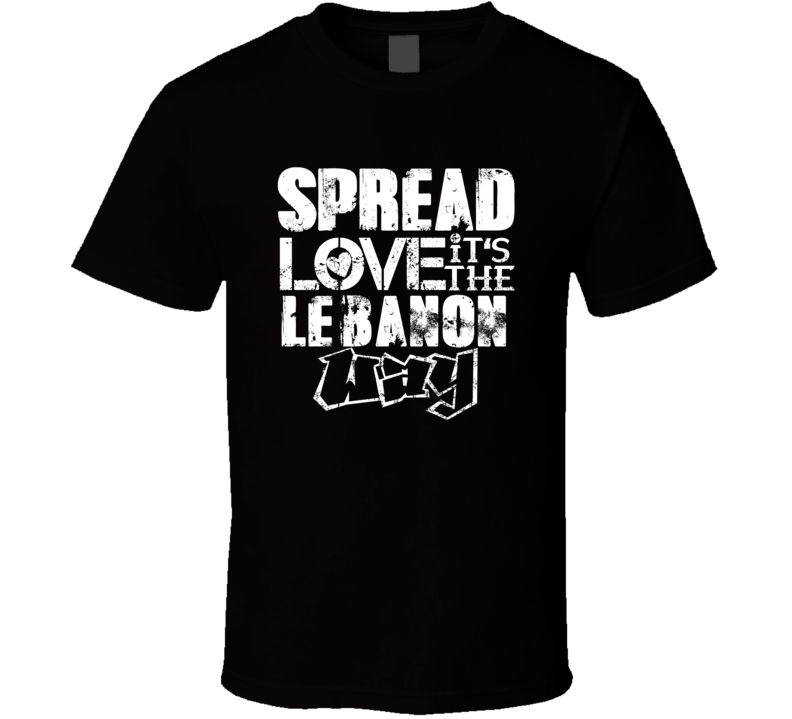 Spread Love It's The Lebanon Way American City Patriotic Grunge Look T Spread Love It's The Lebanon Way American City Patriotic Grunge Look T