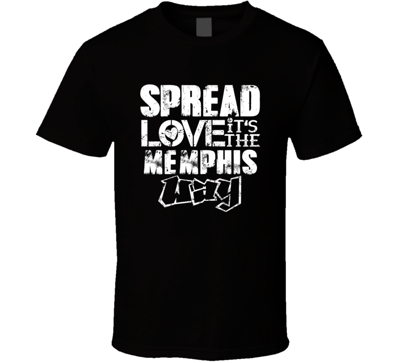 Spread Love It's The Memphis Way American City Patriotic Grunge Look T Spread Love It's The Memphis Way American City Patriotic Grunge Look T
