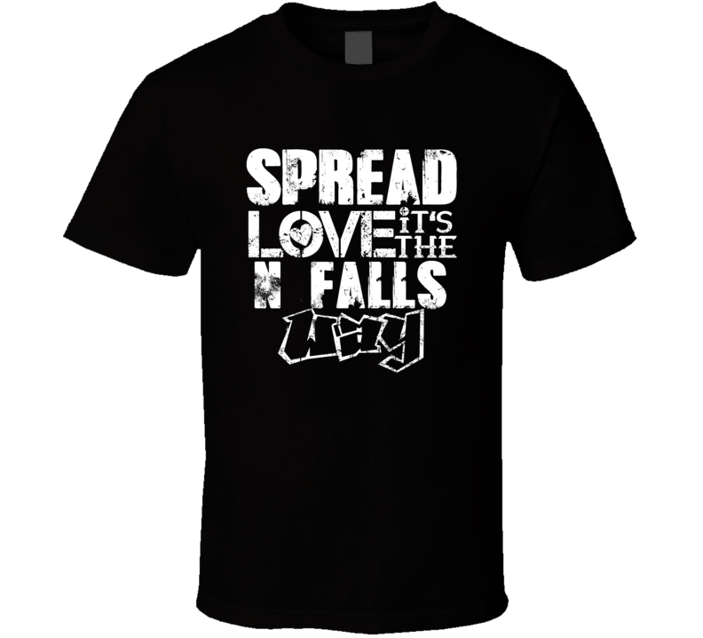 Spread Love It's The N Falls Way American City Patriotic Grunge Look T Spread Love It's The N Falls Way American City Patriotic Grunge Look T